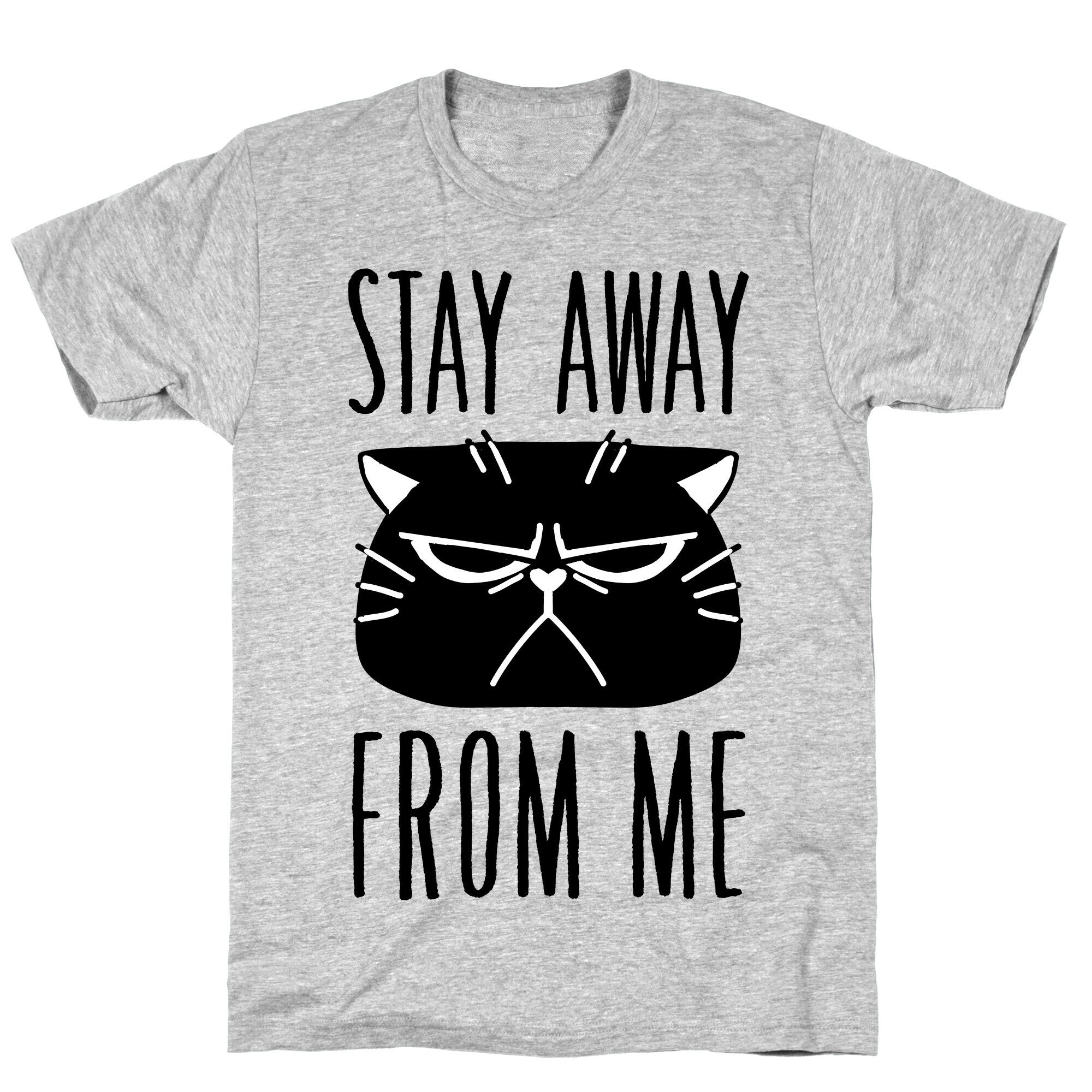 Stay Away From Me T-Shirt